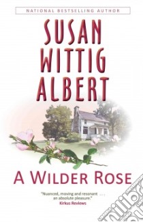 A Wilder Rose libro in lingua di Albert Susan Wittig