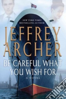 Be Careful What You Wish for libro in lingua di Archer Jeffrey