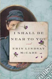 I Shall Be Near to You libro in lingua di Mccabe Erin Lindsay