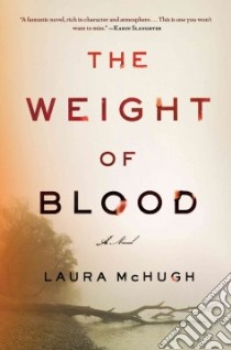 The Weight of Blood libro in lingua di Mchugh Laura