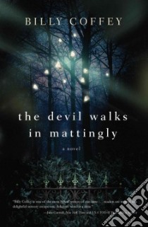 The Devil Walks in Mattingly libro in lingua di Coffey Billy