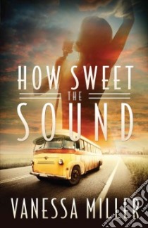 How Sweet the Sound libro in lingua di Miller Vanessa