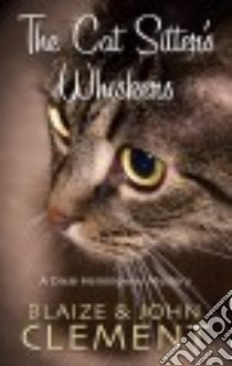 The Cat Sitter's Whiskers libro in lingua di Clement Blaize, Clement John