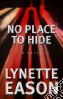 No Place to Hide libro in lingua di Eason Lynette