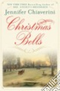 Christmas Bells libro in lingua di Chiaverini Jennifer