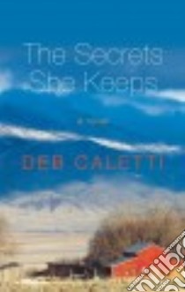The Secrets She Keeps libro in lingua di Caletti Deb