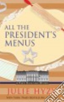 All the President's Menus libro in lingua di Hyzy Julie
