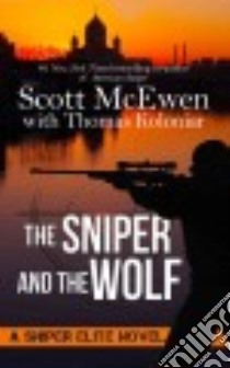 The Sniper and the Wolf libro in lingua di McEwen Scott, Koloniar Thomas