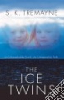 The Ice Twins libro in lingua di Tremayne S. K.