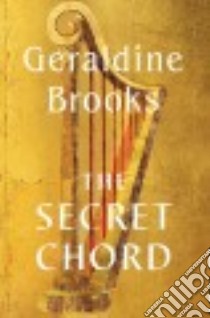The Secret Chord libro in lingua di Brooks Geraldine
