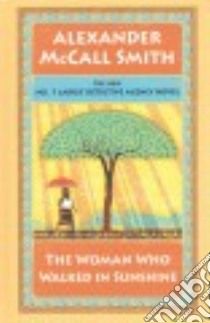 The Woman Who Walked in Sunshine libro in lingua di McCall Smith Alexander