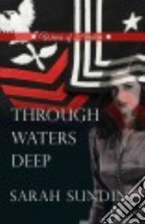 Through Waters Deep libro in lingua di Sundin Sarah