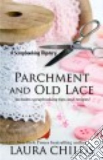 Parchment and Old Lace libro in lingua di Childs Laura, Moran Terrie Farley (CON)