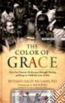 The Color of Grace libro in lingua di Williams Bethany Haley Ph.D., Davis Katie (FRW)