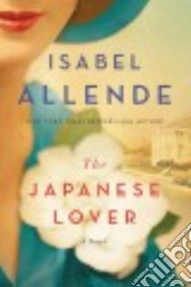 The Japanese Lover libro in lingua di Allende Isabel, Caistor Nick (TRN), Hopkinson Amanda (TRN)