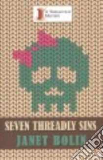 Seven Threadly Sins libro in lingua di Bolin Janet