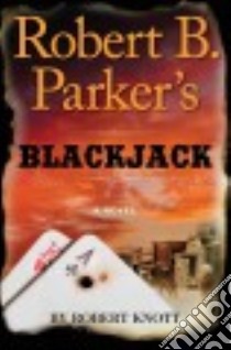 Robert B. Parker's Blackjack libro in lingua di Knott Robert
