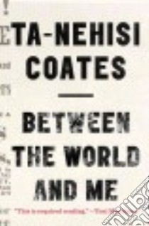 Between the World and Me libro in lingua di Coates Ta-nehisi