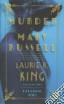 The Murder of Mary Russell libro in lingua di King Laurie R.