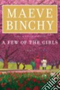 A Few of the Girls libro in lingua di Binchy Maeve