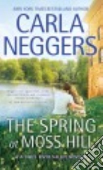 The Spring at Moss Hill libro in lingua di Neggers Carla