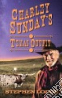 Charley Sunday's Texas Outfit libro in lingua di Lodge Stephen