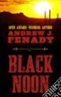 Black Noon libro in lingua di Fenady Andrew J.