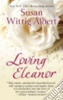 Loving Eleanor libro in lingua di Albert Susan Wittig