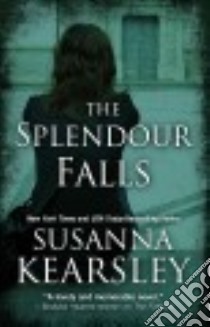 The Splendour Falls libro in lingua di Kearsley Susanna