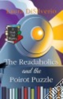 The Readaholics and the Poirot Puzzle libro in lingua di Disilverio Laura