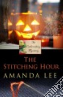 The Stitching Hour libro in lingua di Lee Amanda