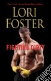 Fighting Dirty libro in lingua di Foster Lori