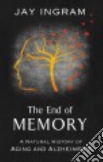The End of Memory libro in lingua di Ingram Jay