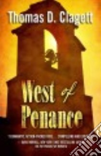 West of Penance libro in lingua di Clagett Thomas D.