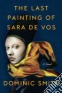 The Last Painting of Sara De Vos libro in lingua di Smith Dominic