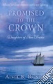 Promised to the Crown libro in lingua di Runyan Aimie K.