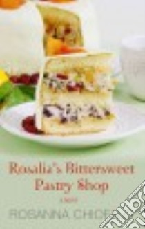 Rosalia's Bittersweet Pastry Shop libro in lingua di Chiofalo Rosanna