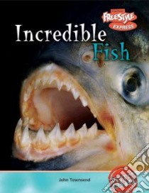 Incredible Fish libro in lingua di Townsend John