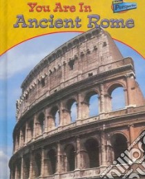 You Are in Ancient Rome libro in lingua di Minnis Ivan