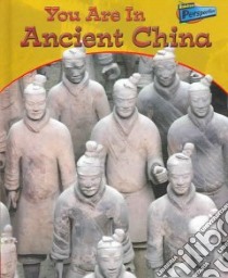 You Are In Ancient China libro in lingua di Minnis Ivan