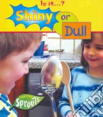 Shiny Or Dull? libro in lingua di Parker Vic
