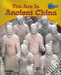 You Are In Ancient China libro in lingua di Minnis Ivan