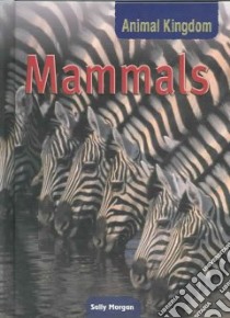 Mammals libro in lingua di Morgan Sally
