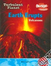 Earth Erupts libro in lingua di Colson Mary