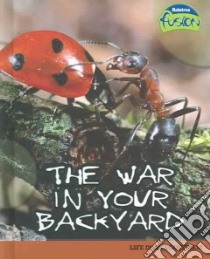 The War in Your Backyard libro in lingua di Spilsbury Louise, Spilsbury Richard