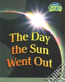 The Day the Sun Went Out libro in lingua di Royston Angela