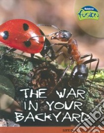 The War in Your Backyard libro in lingua di Spilsbury Louise, Spilsbury Richard