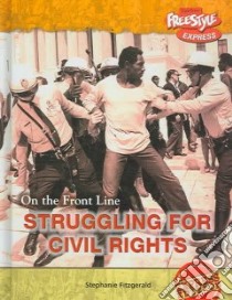 Struggling for Civil Rights libro in lingua di Fitzgerald Stephanie