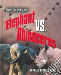 Elephant Vs. Rhinoceros libro in lingua di Thomas Isabel