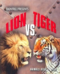 Lion Vs. Tiger libro in lingua di Thomas Isabel
